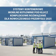 Systemy kontenerowe pod klucz mobilne kotłownie przemysłowe 2025